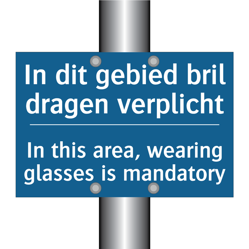 In dit gebied bril dragen verplicht /.../ - In this area, wearing glasses /.../