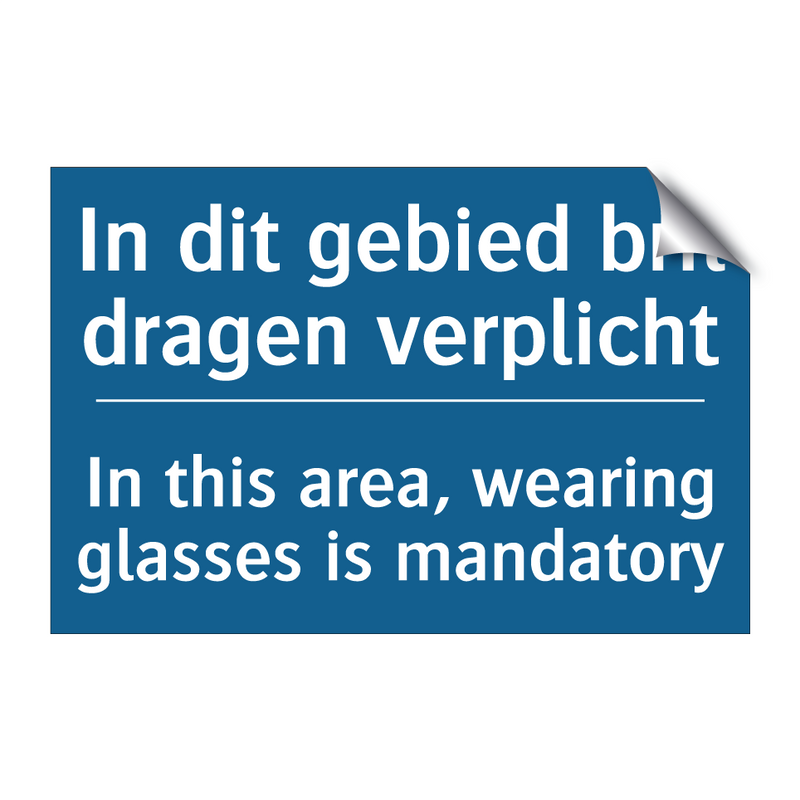 In dit gebied bril dragen verplicht /.../ - In this area, wearing glasses /.../