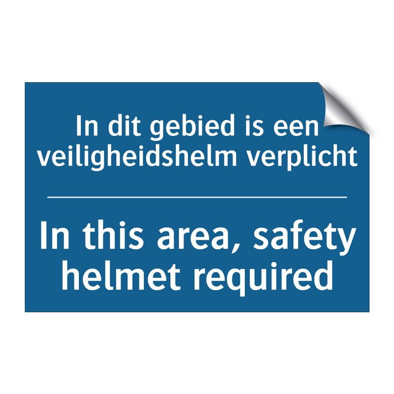 In dit gebied is een veiligheidshelm /.../ - In this area, safety helmet required /.../