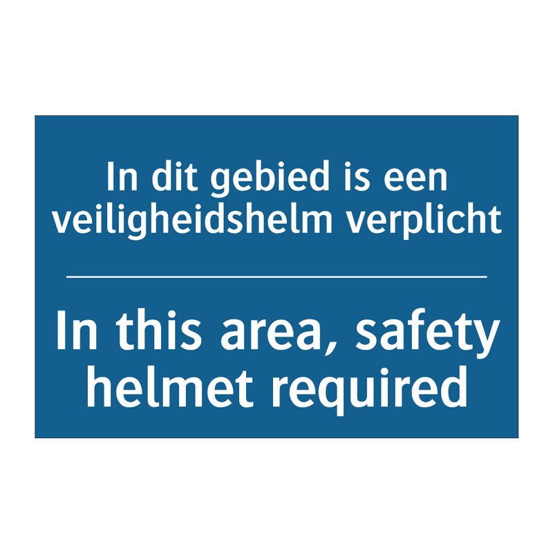 In dit gebied is een veiligheidshelm /.../ - In this area, safety helmet required /.../