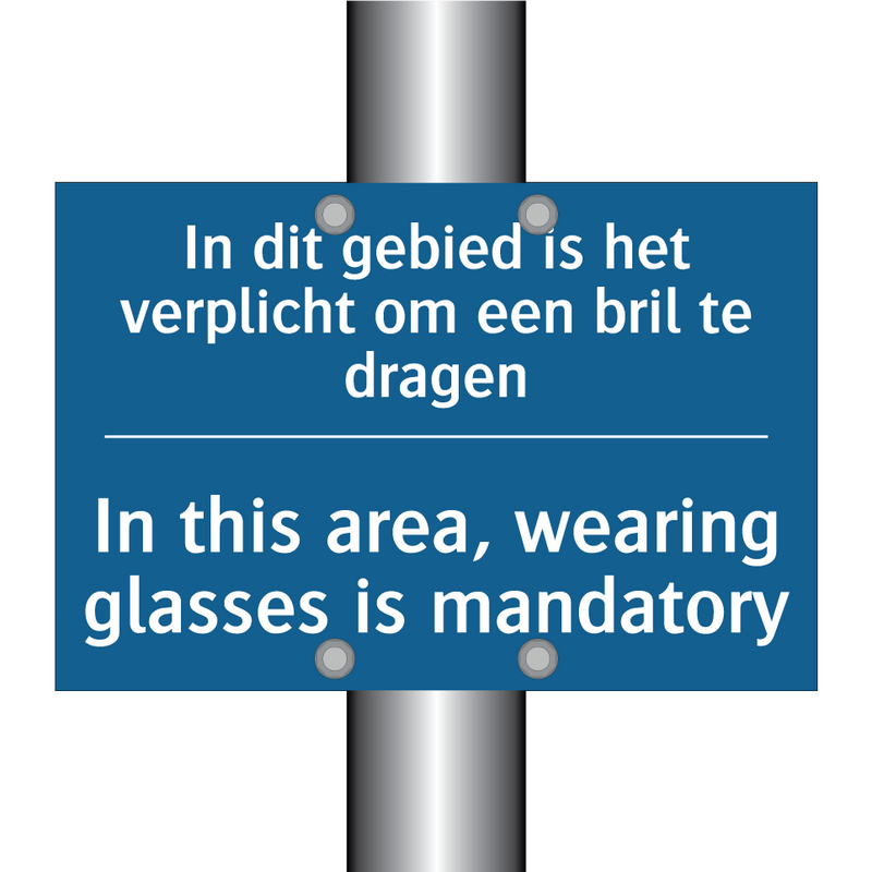 In dit gebied is het verplicht /.../ - In this area, wearing glasses /.../