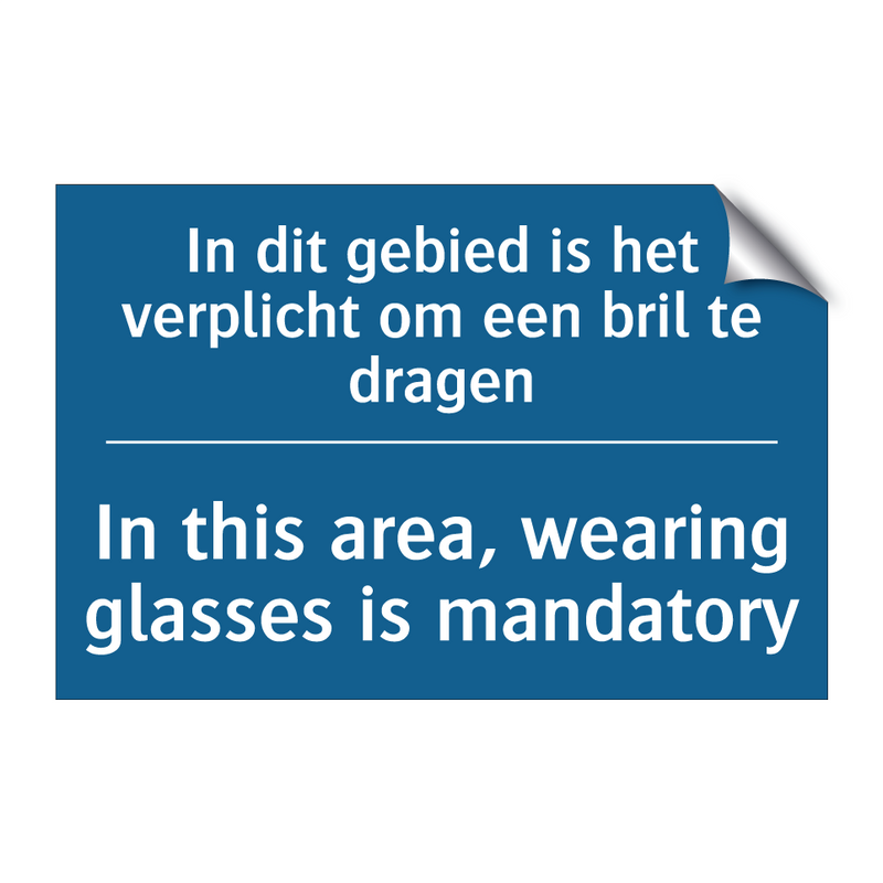 In dit gebied is het verplicht /.../ - In this area, wearing glasses /.../