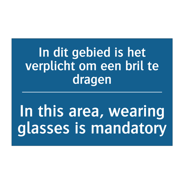 In dit gebied is het verplicht /.../ - In this area, wearing glasses /.../