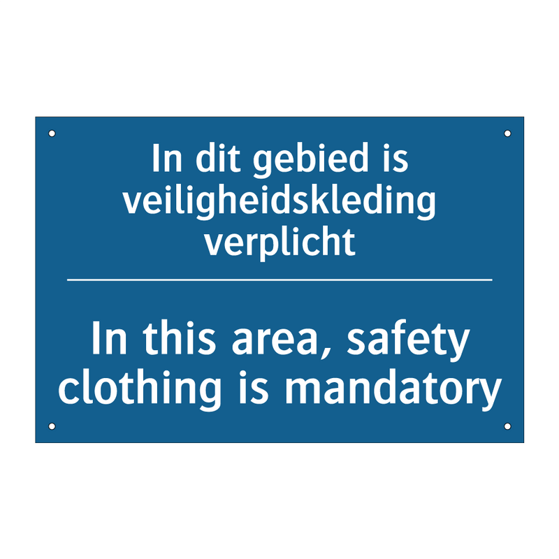 In dit gebied is veiligheidskleding /.../ - In this area, safety clothing /.../