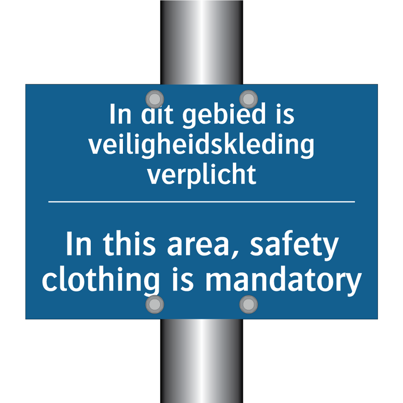 In dit gebied is veiligheidskleding /.../ - In this area, safety clothing /.../