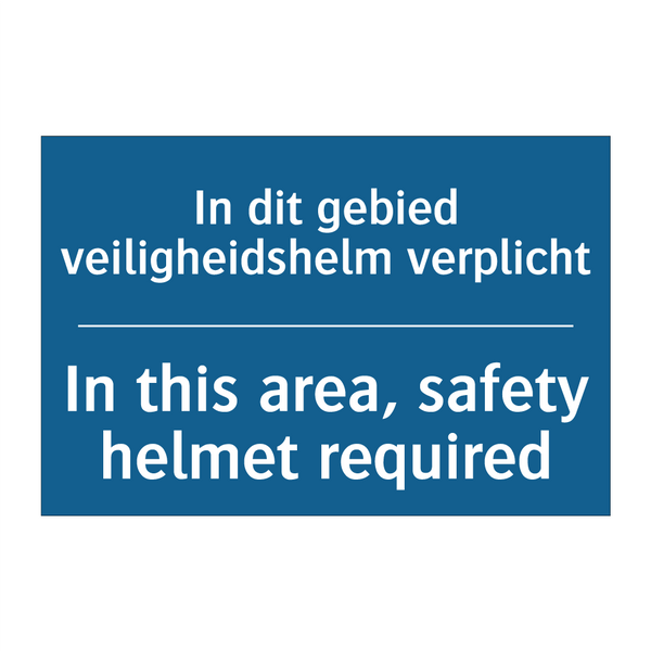 In dit gebied veiligheidshelm /.../ - In this area, safety helmet required /.../