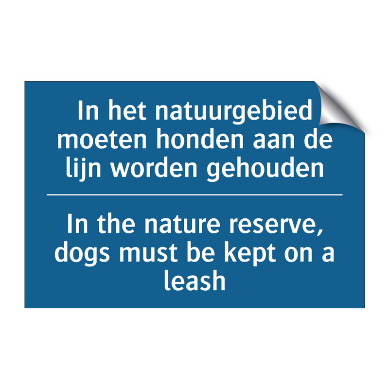 In het natuurgebied moeten honden /.../ - In the nature reserve, dogs must /.../