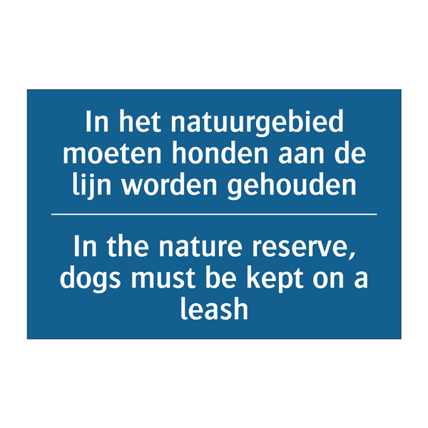 In het natuurgebied moeten honden /.../ - In the nature reserve, dogs must /.../