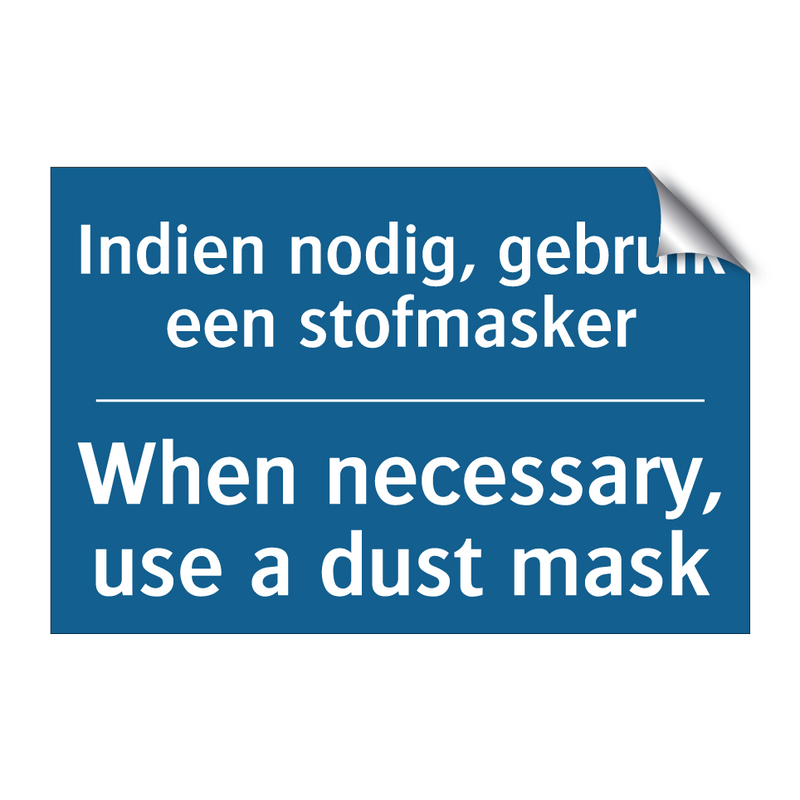 Indien nodig, gebruik een stofmasker /.../ - When necessary, use a dust mask /.../