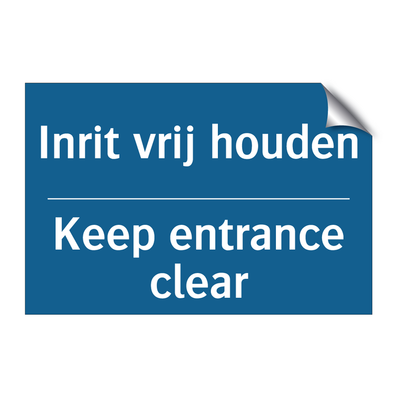 Inrit vrij houden - Keep entrance clear & Inrit vrij houden - Keep entrance clear