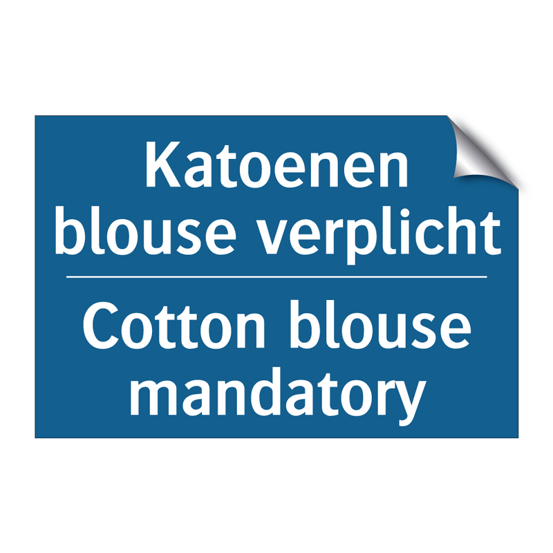 Katoenen blouse verplicht - Cotton blouse mandatory