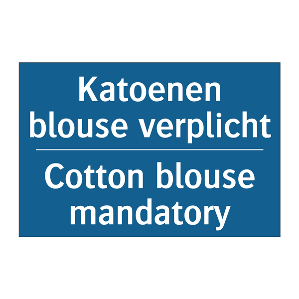 Katoenen blouse verplicht - Cotton blouse mandatory