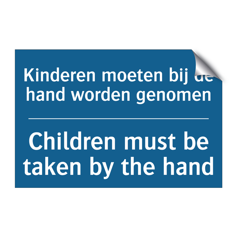 Kinderen moeten bij de hand worden /.../ - Children must be taken by the /.../