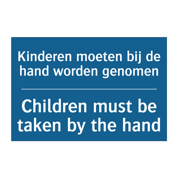 Kinderen moeten bij de hand worden /.../ - Children must be taken by the /.../