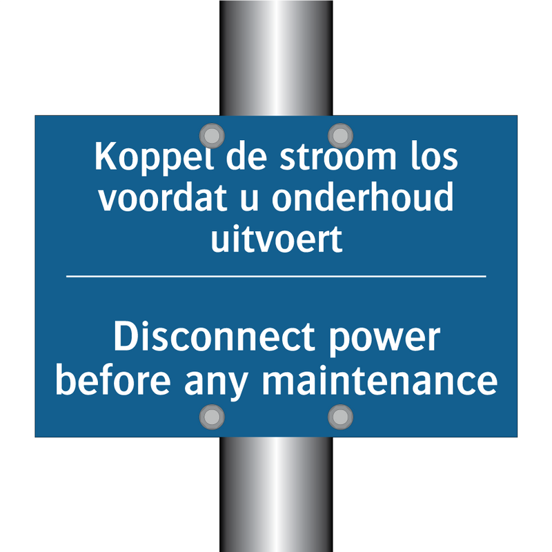 Koppel de stroom los voordat u /.../ - Disconnect power before any maintenance /.../