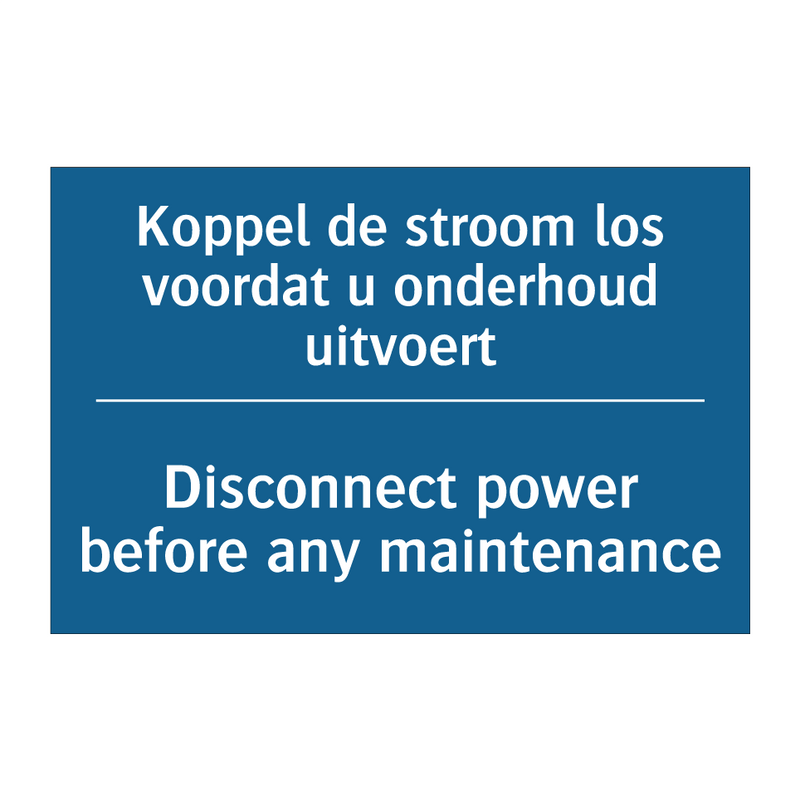 Koppel de stroom los voordat u /.../ - Disconnect power before any maintenance /.../