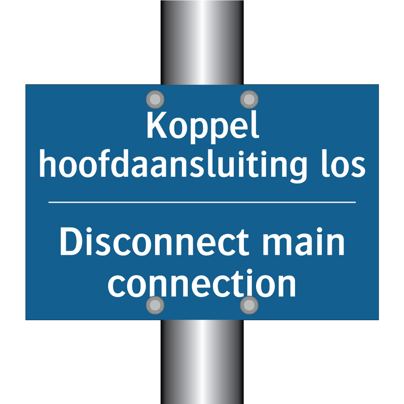 Koppel hoofdaansluiting los - Disconnect main connection