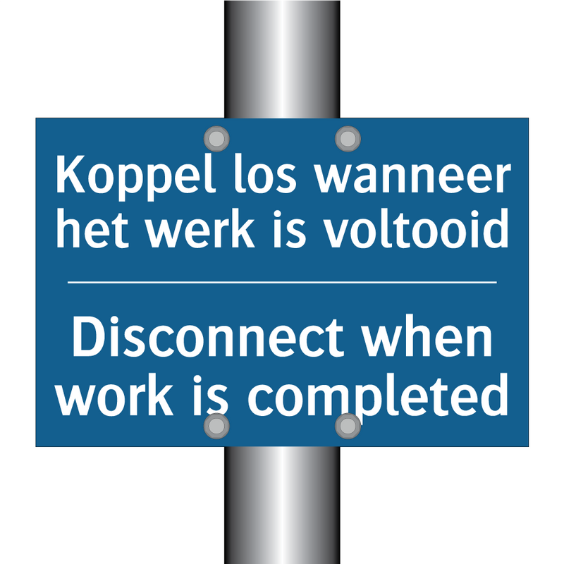 Koppel los wanneer het werk is /.../ - Disconnect when work is completed /.../