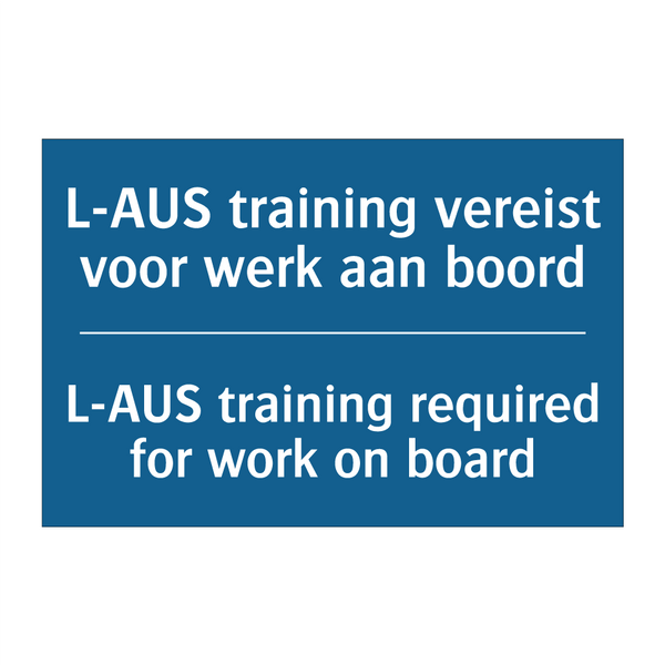 L-AUS training vereist voor werk /.../ - L-AUS training required for work /.../