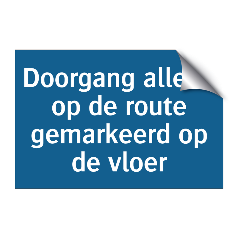 Doorgang alleen op de route gemarkeerd op de vloer