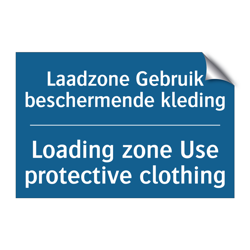 Laadzone Gebruik beschermende /.../ - Loading zone Use protective clothing /.../