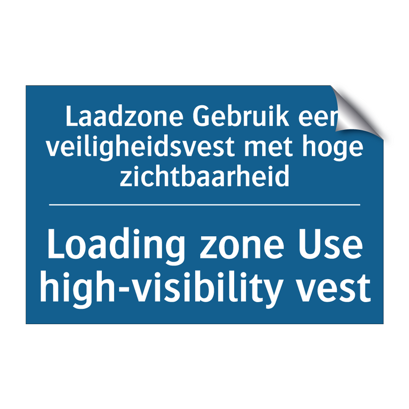 Laadzone Gebruik een veiligheidsvest /.../ - Loading zone Use high-visibility /.../