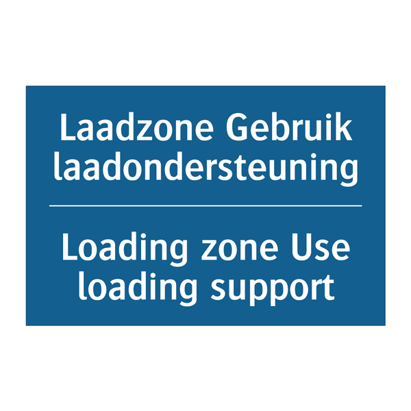 Laadzone Gebruik laadondersteuning /.../ - Loading zone Use loading support /.../