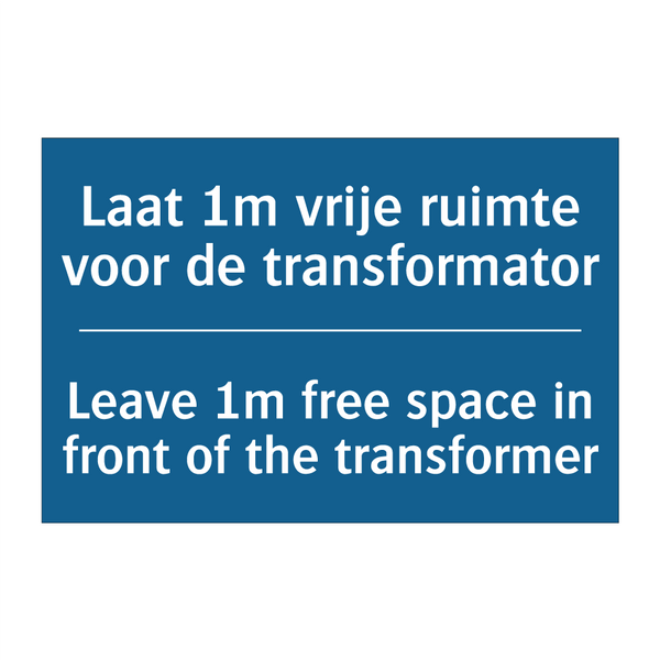 Laat 1m vrije ruimte voor de transformator /.../ - Leave 1m free space in front of /.../