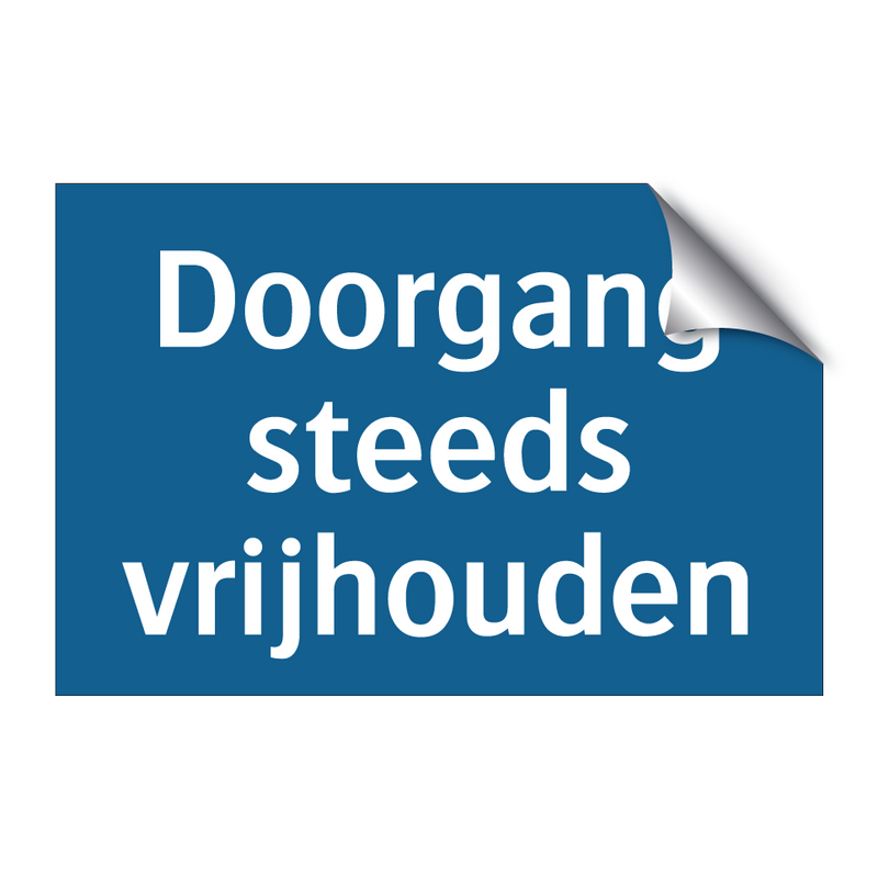 Doorgang steeds vrijhouden & Doorgang steeds vrijhouden & Doorgang steeds vrijhouden