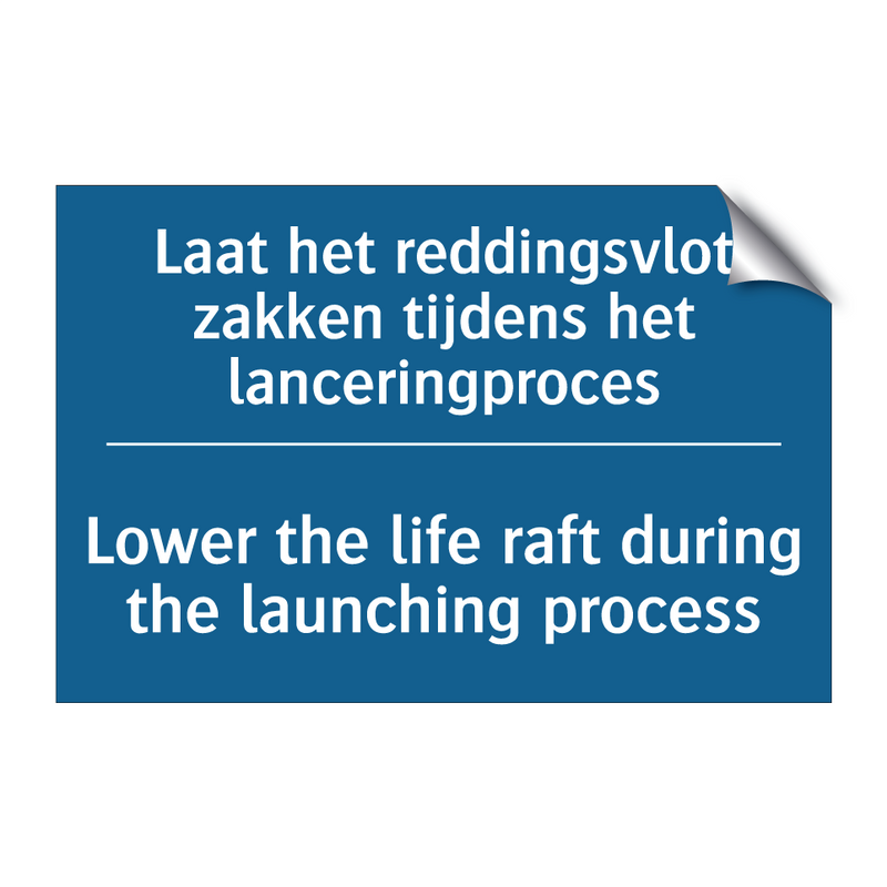 Laat het reddingsvlot zakken tijdens /.../ - Lower the life raft during the /.../