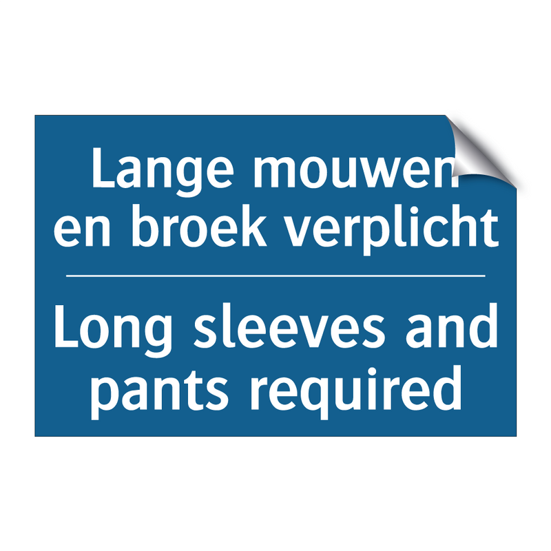 Lange mouwen en broek verplicht /.../ - Long sleeves and pants required /.../