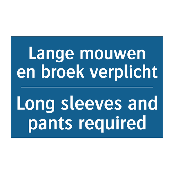 Lange mouwen en broek verplicht /.../ - Long sleeves and pants required /.../