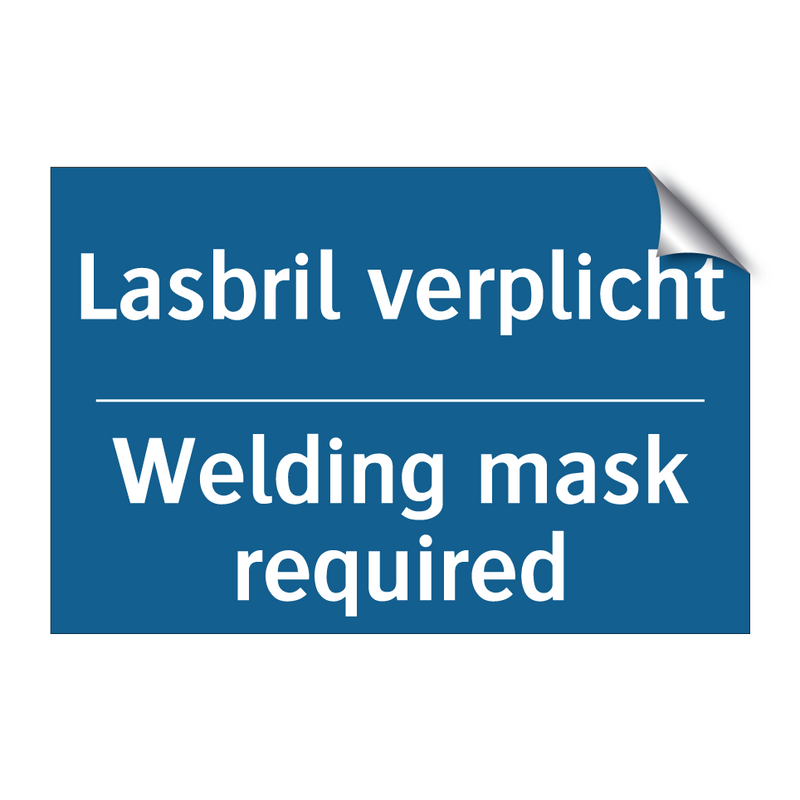 Lasbril verplicht - Welding mask required & Lasbril verplicht - Welding mask required