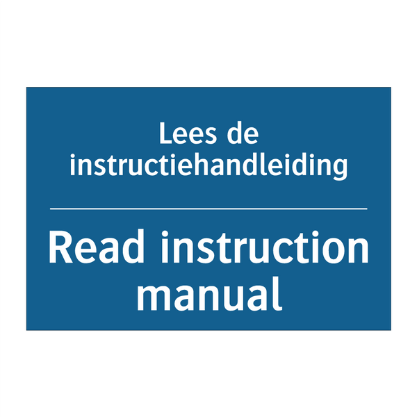 Lees de instructiehandleiding - Read instruction manual