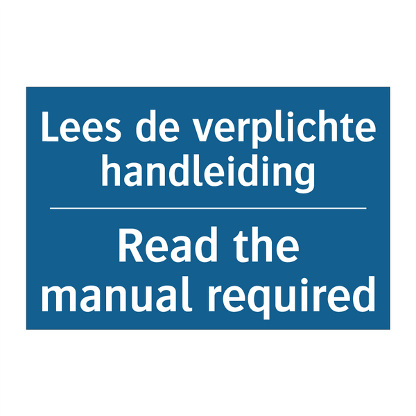 Lees de verplichte handleiding - Read the manual required