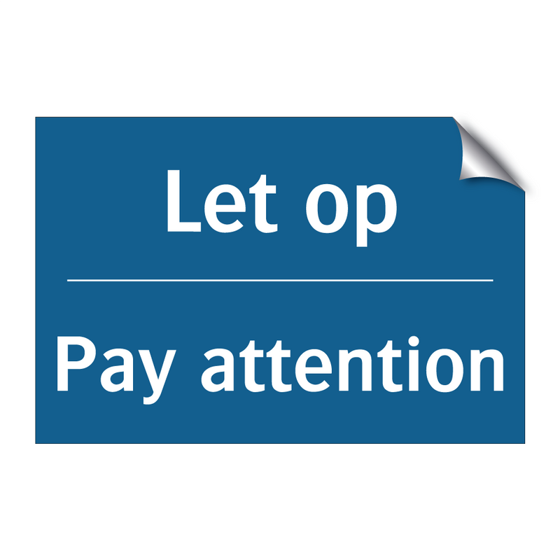 Let op - Pay attention & Let op - Pay attention & Let op - Pay attention & Let op - Pay attention