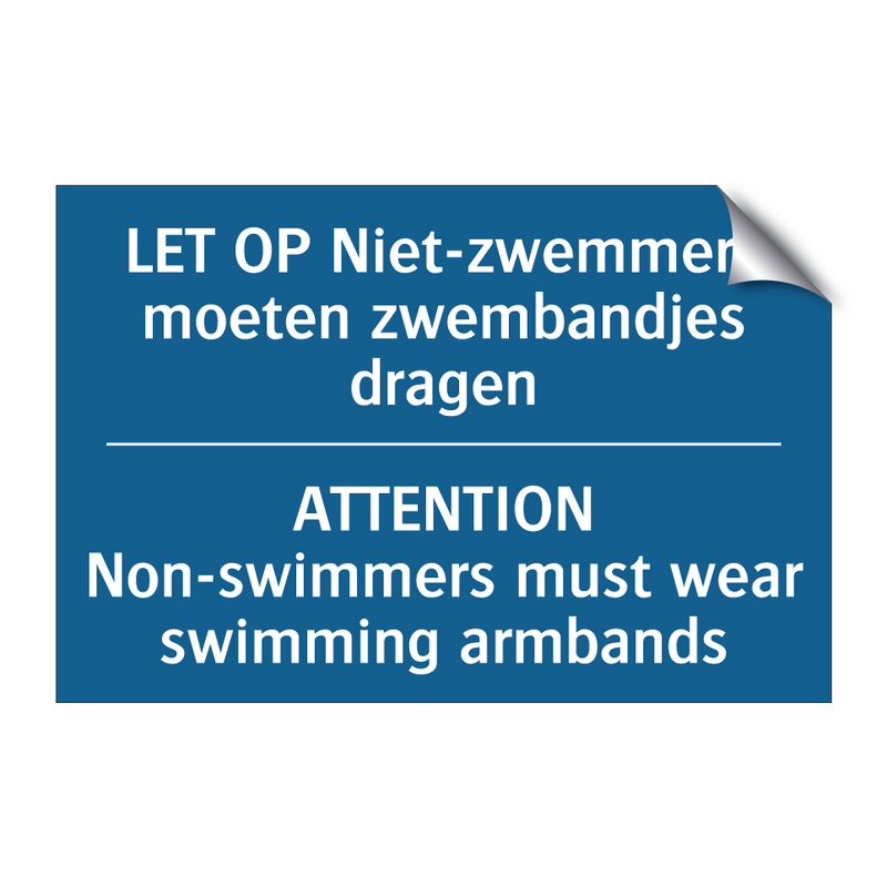 LET OP Niet-zwemmers moeten zwembandjes /.../ - ATTENTION Non-swimmers must wear /.../