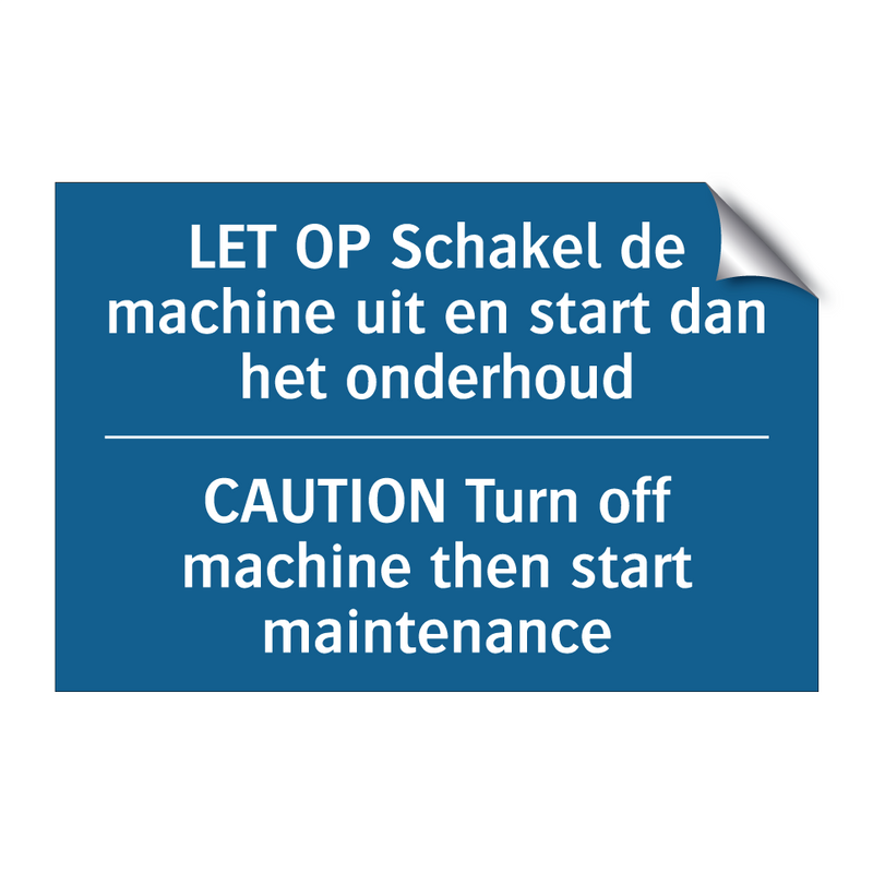 LET OP Schakel de machine uit /.../ - CAUTION Turn off machine then /.../