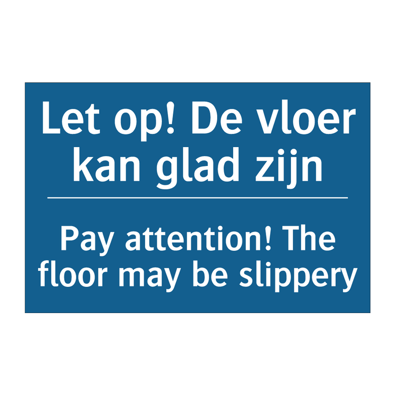 Let op! De vloer kan glad zijn - Pay attention! The floor may be /.../