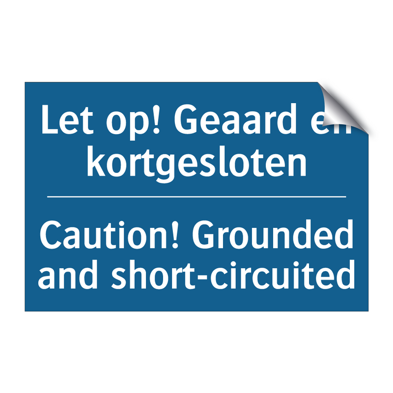 Let op! Geaard en kortgesloten - Caution! Grounded and short-circuited /.../