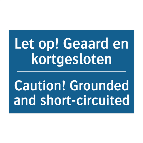 Let op! Geaard en kortgesloten - Caution! Grounded and short-circuited /.../