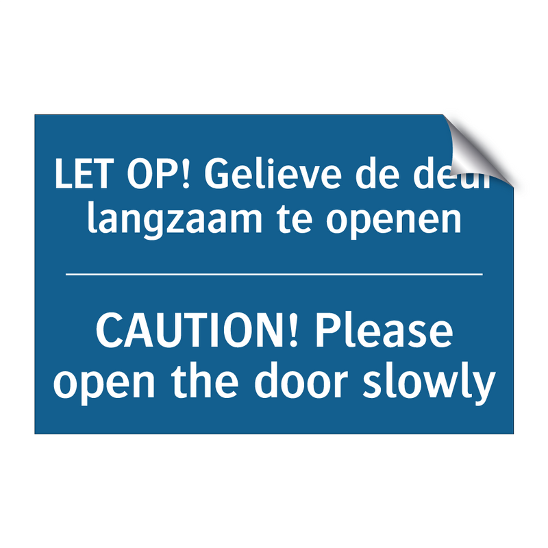 LET OP! Gelieve de deur langzaam /.../ - CAUTION! Please open the door /.../