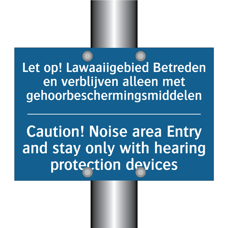 Let op! Lawaaiigebied Betreden /.../ - Caution! Noise area Entry and /.../