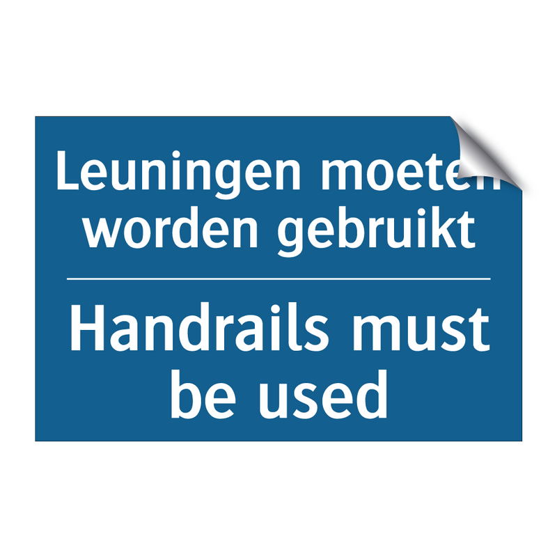 Leuningen moeten worden gebruikt /.../ - Handrails must be used