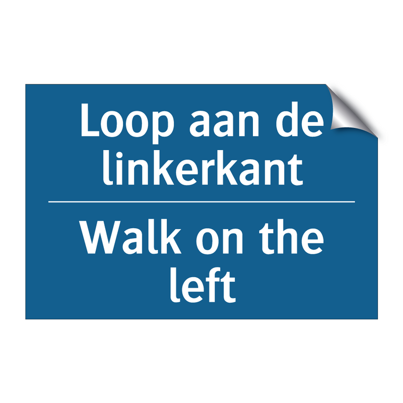 Loop aan de linkerkant - Walk on the left & Loop aan de linkerkant - Walk on the left