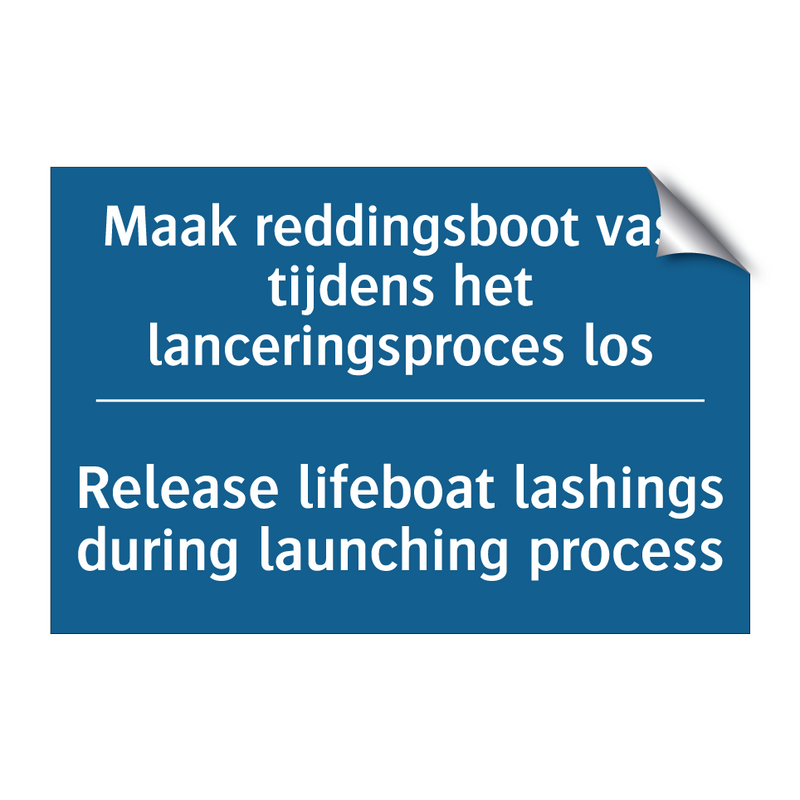 Maak reddingsboot vast tijdens /.../ - Release lifeboat lashings during /.../