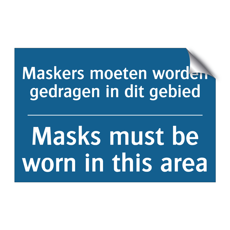 Maskers moeten worden gedragen /.../ - Masks must be worn in this area /.../