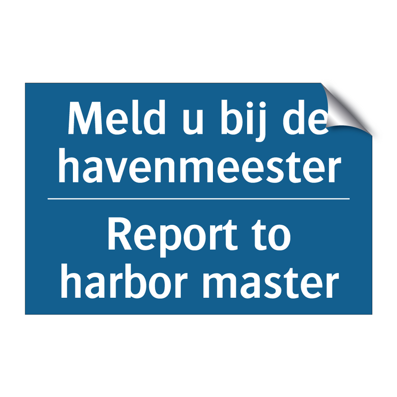 Meld u bij de havenmeester - Report to harbor master