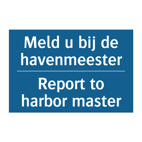 Meld u bij de havenmeester - Report to harbor master