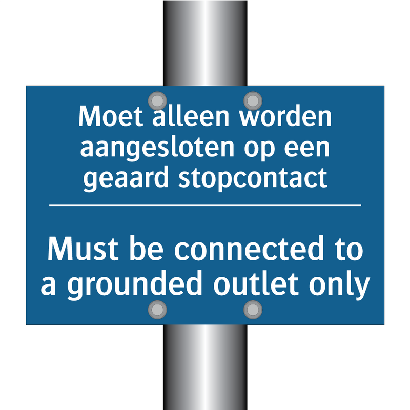 Moet alleen worden aangesloten /.../ - Must be connected to a grounded /.../